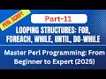 Master Perl Programming From Beginner to Expert 2025 Part-11 Loops FOR WHILE FOREACH
