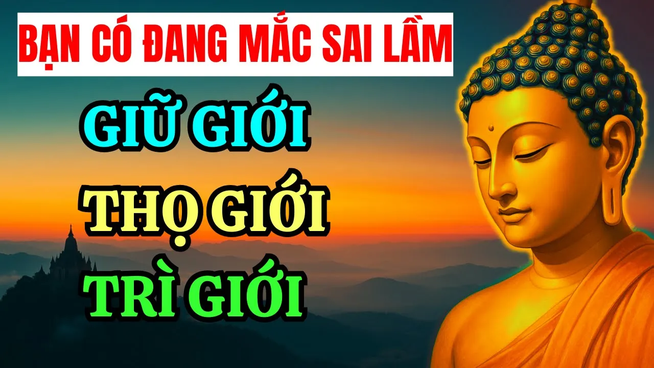 Outline Video Tu Hành Tại Gia Cần Phân Biệt Giữ Giới, Thọ Giới Và Trì Giới | Tâm Từ Bi, Lời Phật Dạy