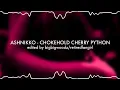 Download Lagu ashnikko - chokehold cherry python
