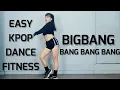 Download Lagu EASY KPOP DANCE FOR FITNESS | 2ND GEN BOY GROUP - BIGBANG 'BANG BANG BANG'