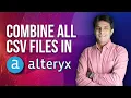 2 3 Alteryx by Pavan Lalwani - How to Combine all CSV file in Alteryx Business Intelligence