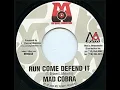 Mad Cobra - Run Come Defend It