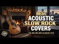 Lagu Best Acoustic Slow Rock Love Songs 70s 80s 90s - Scorpions, GnR, Linkin Park (Classic Rock Covers)