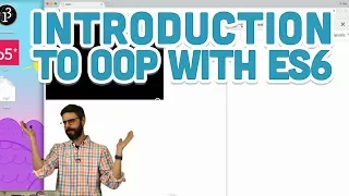 6 1 Introduction to Object-Oriented Programming with ES6 - p5 js Tutorial