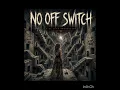 No Off Switch