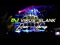 Download Lagu DJ Virus Slank,slow bass [cocok buat cek sound] Bass Horeg
