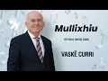 Download Lagu Vaske Curri - Mullixhiu (Official Music Audio)