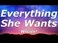 Download Lagu Wham! - Everything She Wants (Lyrics) - \