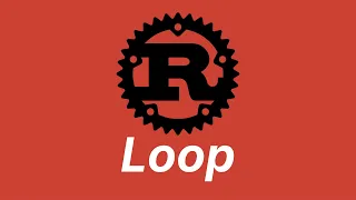 Loop Learn Rust part 13