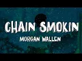 Morgan Wallen - Chain Smokin (Lyrics)