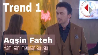 Download Aqsin Fateh - Hamı səni məndən soruşur (Official Video) MP3