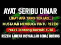Download Lagu AL HAMDULILLAH TERBUKTI‼️ Setelah Mendengarkan Ayat 1000 Dinar🤲 Rezeki Datang Tak Terduga