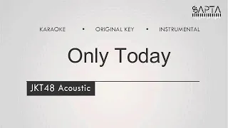 Download JKT48 Acoustic ft. Sheila And The Upmost - Only Today (#Karaoke | No Vocal | Instrumental) MP3