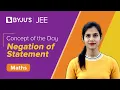 Negation of Statements MATHS JEE Concept of the Day Bhoomika Ma am
