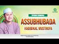 Download Lagu OPENING FENOMENAL‼️Assubhubada II Habibikal Musthofa II Khoirol Bariyah II Kuta Bersholawat