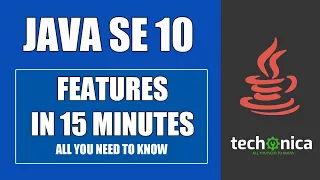 Java 10 Features - What Changed from JDK 9 JDK 10 Changes Complete Overview in 15 Min Techonica