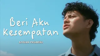 stevan pasaribu beri aku kesempatan lirik lirik video lagu terhits