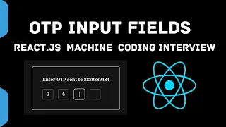 OTP Input Fields React js Machine Coding Interview