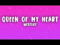 Westlife - Queen Of My Heart (Lyrics)
