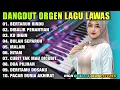 Download Lagu DANGDUT ORGEN TUNGGAL LAGU LAWAS TERLARIS - BERTARUH RINDU - DUA PILIHAN - DIBALIK PENANTIAN
