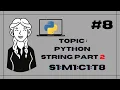 Topic 8 Python strings Part 2