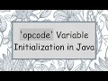 opcode Variable Initialization in Java