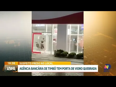 Polícia detém autor de vandalismo em agência bancária de Timbó