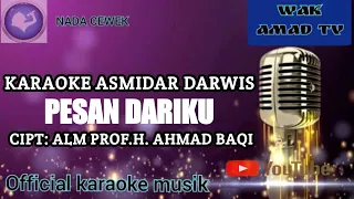 Download PESAN DARIKU || KARAOKE ASMIDAR DARWIS || NADA WANITA || wak amad tv MP3