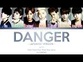 Download Lagu BTS (防弾少年団) – Danger (Japanese Version) (Color Coded Lyrics Kan/Rom/Eng)