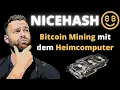 Nicehash Bitcoin Mining mit deinem PC in nur 5 Minuten