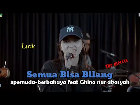 Download MP3 Lirik Lagu SEMUA BISA BILANG (By.Ghina Nur  A)#semuabisabilang #3pemudaberbahaya #liriklaguindonesia