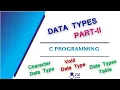 Data Types in C - Part II char Void Basic Concepts of C Programming Lec 14 C Programming
