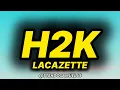LACAZETTE - H2K (lyrics/text)