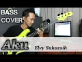 Download Lagu Aku (Elvy Sukaesih) - Bass Cover
