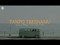 TANPO TRESNAMU - JASUN MARJU FEAT. ERI PRAS | LIRIK LAGU