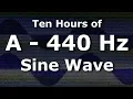 Sine Wave A 440 Hz Concert Pitch for Ten Hours - Test Tone