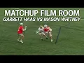 Matchup Film Room Garrett Haas vs Mason Whitney