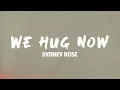 Download Lagu Sydney Rose - We Hug Now (Lyrics)