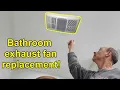 How to replace BATHROOM EXHAUST FAN