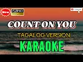 Download Lagu COUNT ON YOU TAGALOG VERSION KARAOKE  ( LAGI NA LANG ) Lower Key