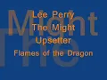 Lee Perry....Flames of the Dragon