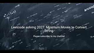 Leetcode solving 2027 Minimum Moves to Convert String