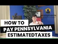 How to Pay Pennsylvania Estimated Taxes Step-by-Step