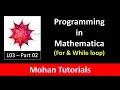 L03 Part-02 - in Mathematica For and While loop Mohan Tutorials