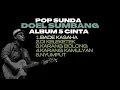 Download Lagu POP SUNDA DOEL SUMBANG ALBUM 5 CINTA FULL (Official Audio)