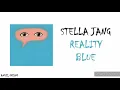 STELLA JANG "REALITY BLUE " LYRICS (HAN/ROM/ENG/가사)