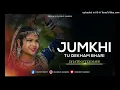JUMKHI TU DEKHAM BHARI DJ JATIN FT DJ MAHI