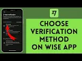 How to Choose Verification Method on Wise App 2024