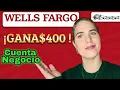 400 Gratis de Wells Fargo El Bono de Negocios que Aun Funciona Tutorial Rapido