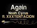 Download Lagu Noah Cyrus ft. XXXTentacion - Again (Karaoke Version)